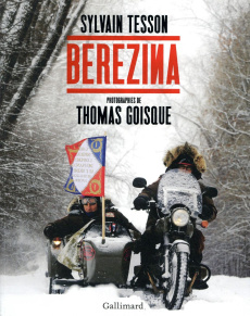 Berezina - Tesson Sylvain ; Goisque Thomas