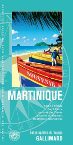 Martinique. Fort-de-France, Saint-Pierre, la route des Traces, le rocher du Diamant, destination Gre - COLLECTIF
