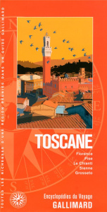 Toscane. Florence, Pise, Le Chianti, Sienne, Grosseto - COLLECTIF