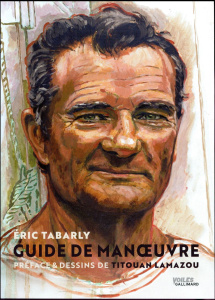 Guide de manoeuvre - Tabarly Eric ; Lamazou Titouan