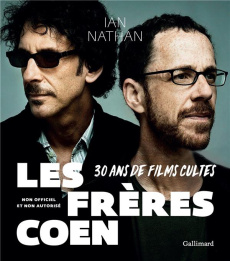 Les frères Coen. 30 ans de films cultes, non officiel et non autorisé - Nathan Ian ; Borraz Hélène