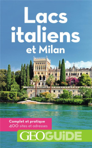 Lacs italiens et Milan. 4e édition - Bollé Aurélia ; Friès Franck