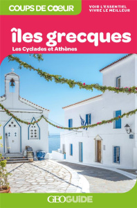 Iles grecques. Les Cyclades et Athènes, 2e édition - Brabant-Pelletier François-Xavier ; Despesse Jean-
