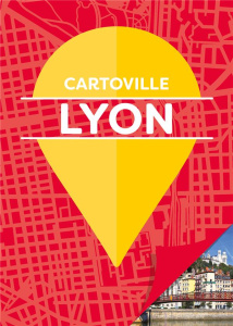 Cartoville : Lyon - Raffaëlli-Péraudin Laure ; Vallier Thierry ; Lamy