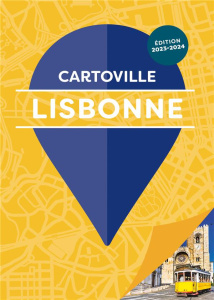 Lisbonne. Edition 2023-2024 - Glavet Anne-Sophie ; Loupiac Elsa ; Oliveira Audre