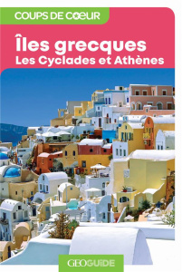 Iles grecques. Les Cyclades et Athènes - COLLECTIF