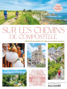 Sur les chemins de Compostelle. Itinéraires à pied et à vélo vers Saint-Jacques - Boucays Bénédicte ; Godin Olivier ; Grassin Corali