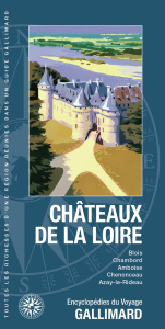 Châteaux de la Loire. Blois, Chambord, Amboise, Chenonceau, Azay-le-Rideau - Firquet Hélène