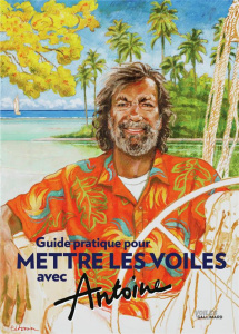 Guide pratique pour mettre les voiles avec Antoine - ANTOINE/CHEVALIER