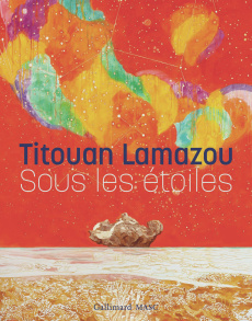 Sous les étoiles - Lamazou Titouan ; Chauvin Laëtitia ; Mazé Camille