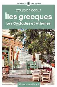 Iles grecques. Les Cyclades et Athènes - Launay Sophie ; Brabant-Pelletier François-Xavier
