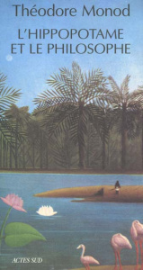 L'hippopotame et le philosophe - Monod Théodore