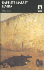 Elvira. Opéra-roman - BAPTISTE-MARREY