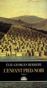 L'enfant pied-noir - Berreby Elie-Georges