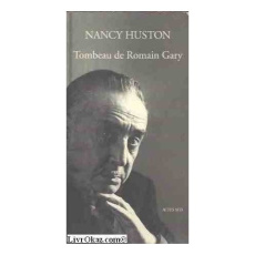 Tombeau de Romain Gary - Huston Nancy