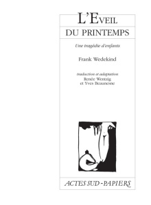 L'éveil du printemps. Une tragédie d'enfants, [Brest, Kartz-Théâtre, 12 novembre 1997 - Wedekind Frank
