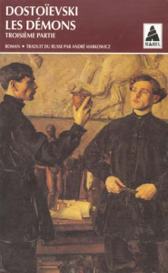 Les démons. 3e partie - Dostoïevski Fédor Mikhaïlovitch ; Markowicz André