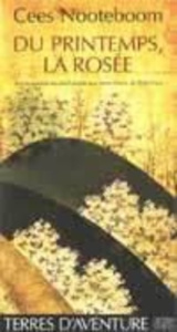 Du printemps, la rosée. Voyages en Extrême-Orient - Nooteboom Cees