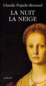 La nuit la neige - Pujade-Renaud Claude