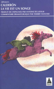 La vie est un songe - Calderon de la Barca Pedro