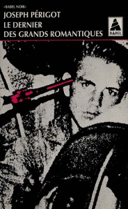 Le dernier des grands romantiques - Périgot Joseph