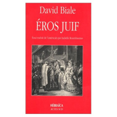 Éros juif. Essai - Biale David
