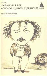 Monologues, bilogues, trilogues - Ribes Jean-Michel