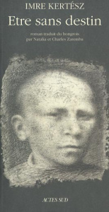 Etre sans destin - Kertész Imre