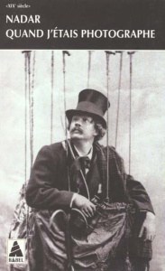 QUAND J'ETAIS PHOTOGRAPHE - NADAR/REID
