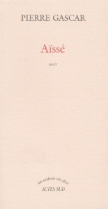 Aïssé. Récit - Gascar Pierre