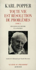 TOUTE VIE EST RESOLUTION DE PROBLEMES. Tome 2, Réflexions sur l'histoire et la politique - Popper Karl