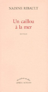 Un caillou à la mer - Ribault Nadine