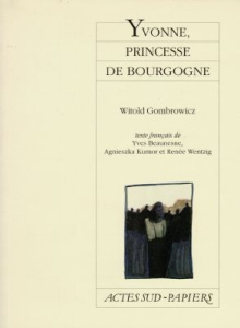 Yvonne, princesse de Bourgogne. [Brest, Quartz-Théâtre, 4 novembre 1998 - Gombrowicz Witold