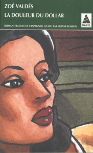 LA DOULEUR DU DOLLAR - Valdés Zoé