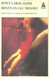 Reflets en eau trouble - Oates Joyce Carol
