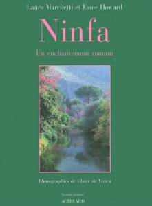 NINFA. Un enchantement romain - Howard Esme ; Marchetti Lauro ; Virieu Claire de