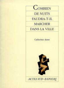 COMBIEN DE NUITS FAUDRA-T-IL MARCHER DANS LA VILLE - Anne Catherine