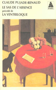 Le sas de l'absence précédé de La ventriloque - Pujade-Renaud Claude