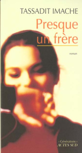Presqu'un frère. Conte du temps présent - Imache Tassadit