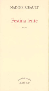 Festina lente - Ribault Nadine