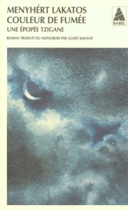Couleur de fumée. Une épopée tzigane - Lakatos Menyhert