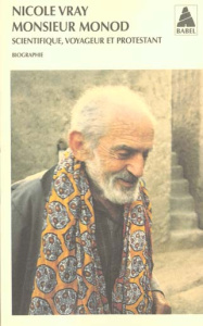 Monsieur Monod. Scientifique, voyageur et protestant - Vray Nicole
