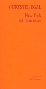 New York est mon excès - Egal Chrystel