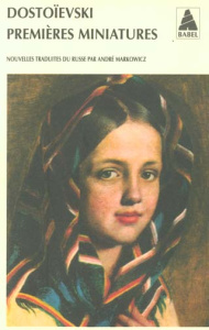 Premières miniatures - Dostoïevski Fédor Mikhaïlovitch