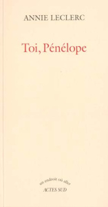Toi, Pénélope - Leclerc Annie