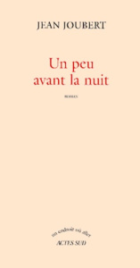Un peu avant la nuit - Joubert Jean
