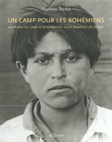 Un camp pour les bohémiens. Mémoires du camp d'internement pour nomades de Saliers - Pernot Mathieu