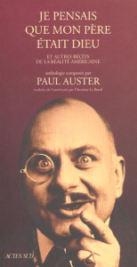 Je pensais que mon père était Dieu et autres récits de la réalité américaine - Auster Paul