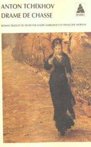 Drame de chasse - Tchekhov Anton ; Markowicz André ; Morvan François