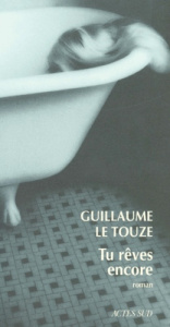Tu rêves encore - Le Touze Guillaume